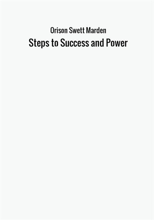 Steps to success and power - Orison Swett Marden - copertina