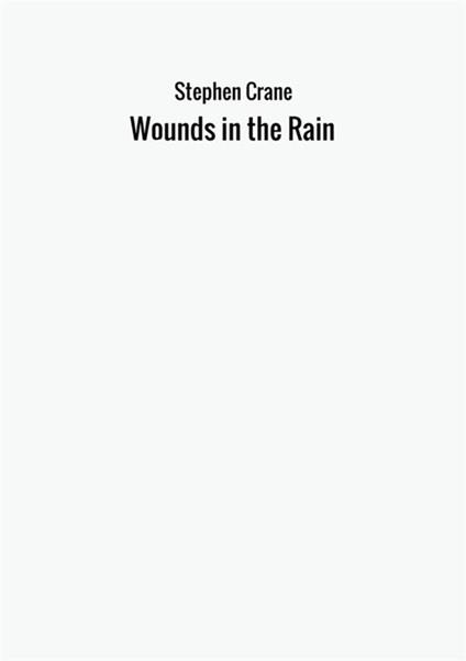 Wounds in the rain - Stephen Crane - copertina