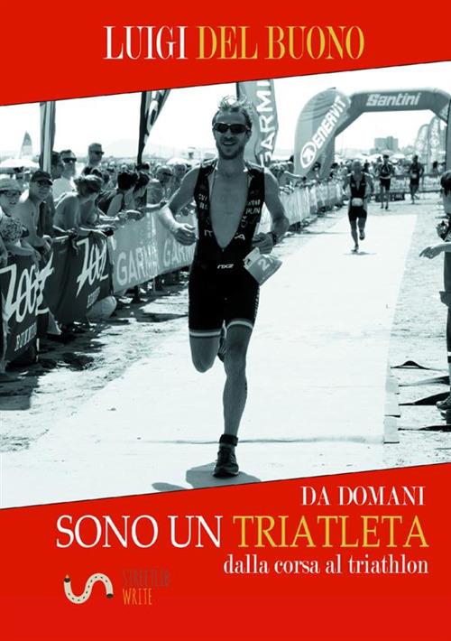 Da domani sono un triatleta - Luigi Del Buono - copertina