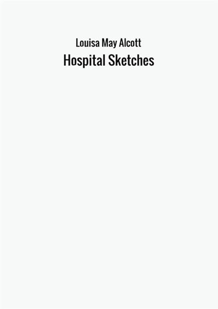 Hospital sketches - Louisa May Alcott - copertina