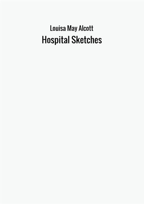 Hospital sketches - Louisa May Alcott - copertina