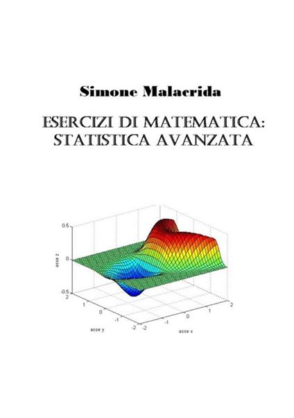 Esercizi di matematica: statistica avanzata - Simone Malacrida - copertina
