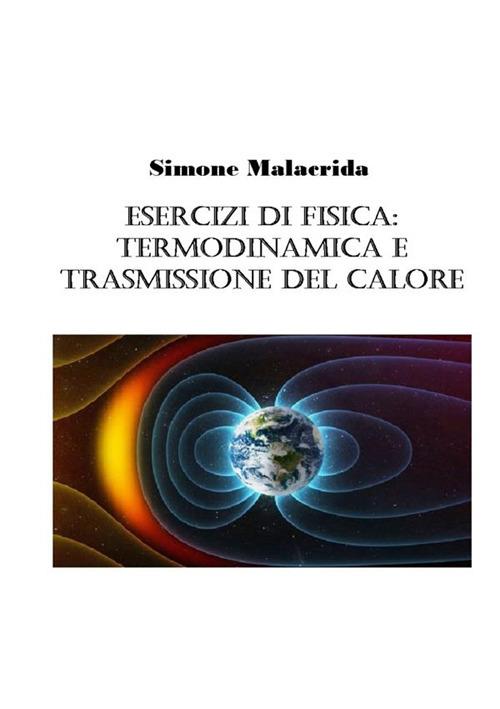 Esercizi di fisica: termodinamica e trasmissione del calore - Simone Malacrida - copertina