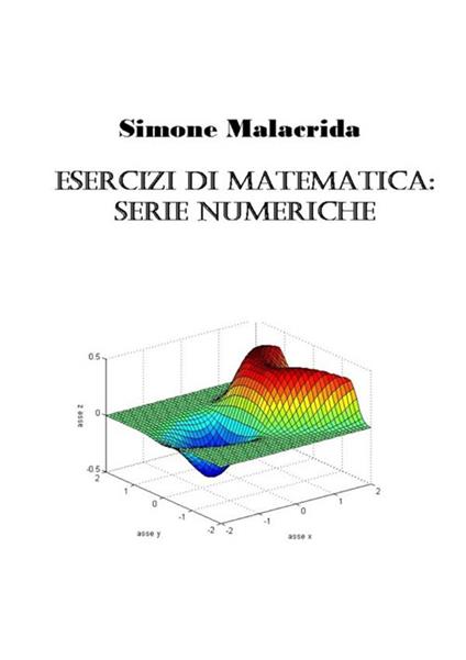 Esercizi di matematica: serie numeriche - Simone Malacrida - copertina