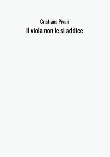 Il viola non le si addice - Cristiana Pivari - copertina