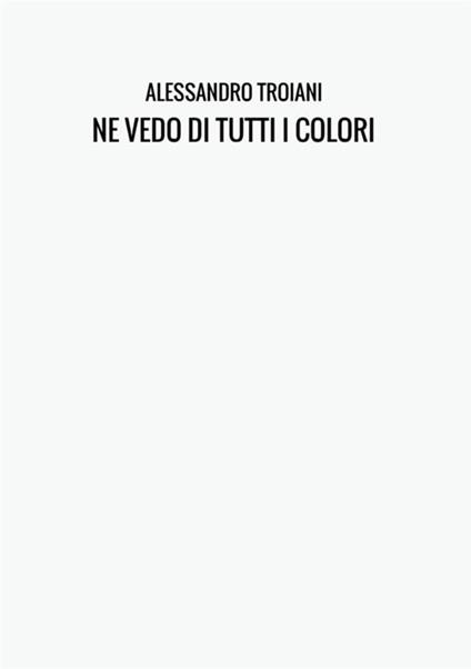 Ne vedo di tutti i colori. Il wc del pendolare - Alessandro Troiani - copertina