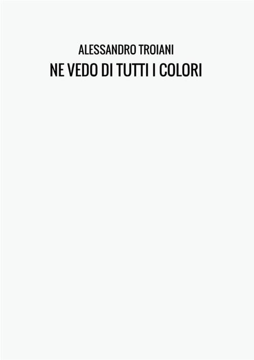 Ne vedo di tutti i colori. Il wc del pendolare - Alessandro Troiani - copertina