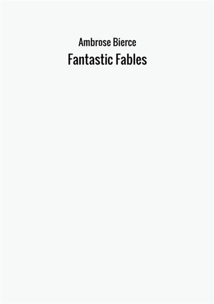 Fantastic fables - Ambrose Bierce - copertina