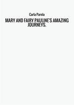 Mary and fairy Pauline's amazing journeys. Modern fairytales for grownups and children