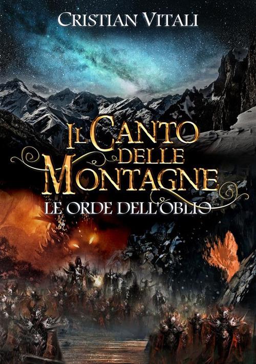 Le orde dell'oblio. Il canto delle montagne - Cristian Vitali - ebook