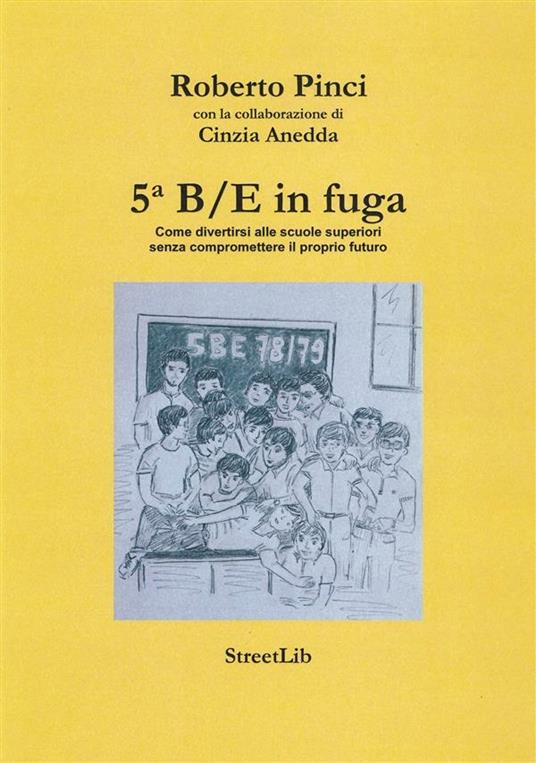 5B/E in fuga - Cinzia Anedda Roberto Pinci - ebook
