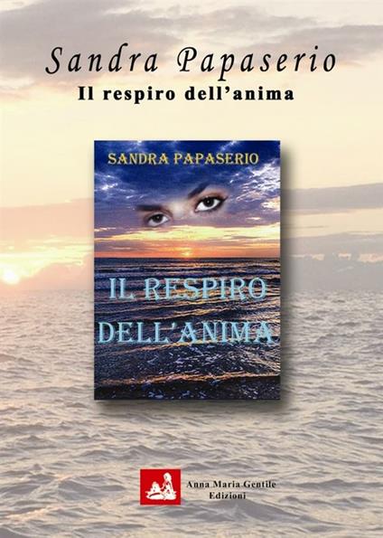 Il respiro dell'anima - Sandra Papaserio - ebook