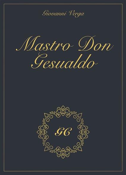 Mastro Don Gesualdo gold collection - GCbook,Giovanni Verga - ebook