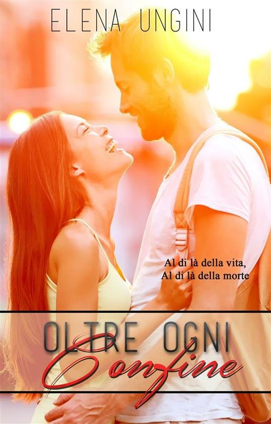 Oltre ogni confine - Elena Ungini - ebook