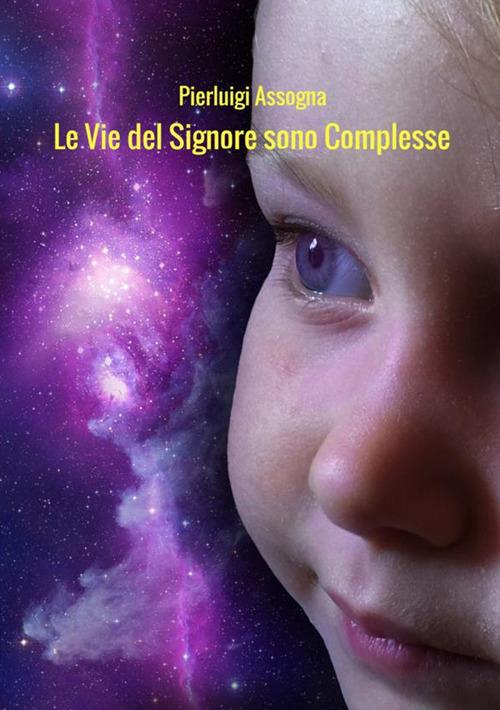 Le vie del Signore sono complesse - Pierluigi Assogna - copertina