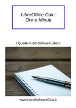 LibreOffice Calc: ore e minuti. I quaderni del software libero