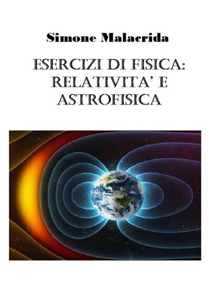 Esercizi di fisica: relatività e astrofisica - Simone Malacrida - copertina
