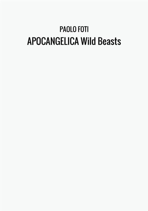 Apocangelica wild beasts - Paolo Foti - copertina