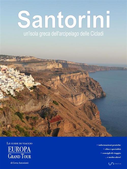 Santorini, un’isola greca dell’arcipelago delle Cicladi - Greta Antoniutti - ebook