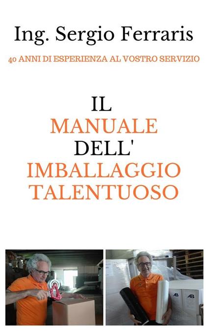 Il manuale dell'imballaggio talentuoso - Sergio Ferraris - ebook