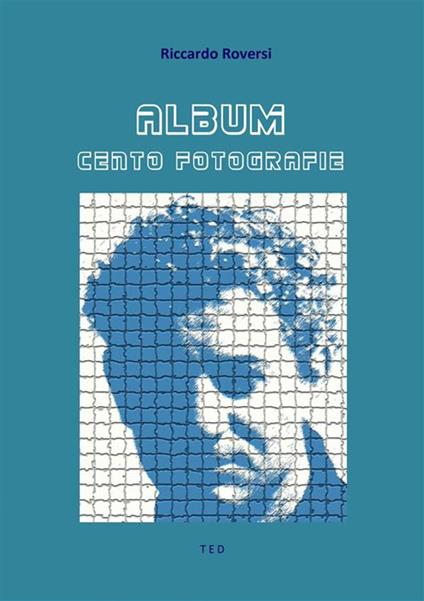 Album. Cento fotografie. Ediz. illustrata - Riccardo Roversi - ebook