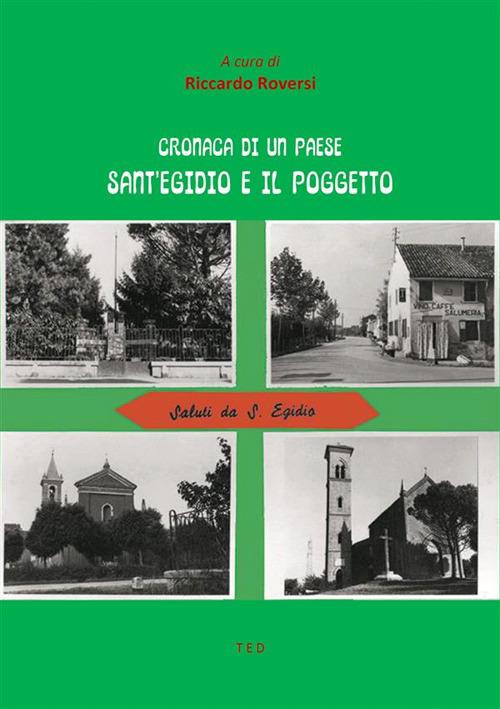 Cronaca di un paese. Sant'Egidio e il Poggetto - Riccardo Roversi - ebook
