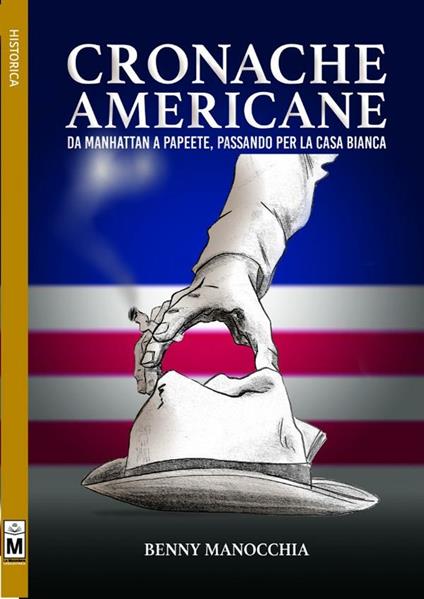 Cronache americane. Da Manhattan a Papeete, passando per la Casa Bianca - Benny Manocchia - ebook