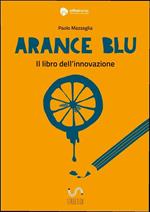 Arance blu. ll libro dell'innovazione
