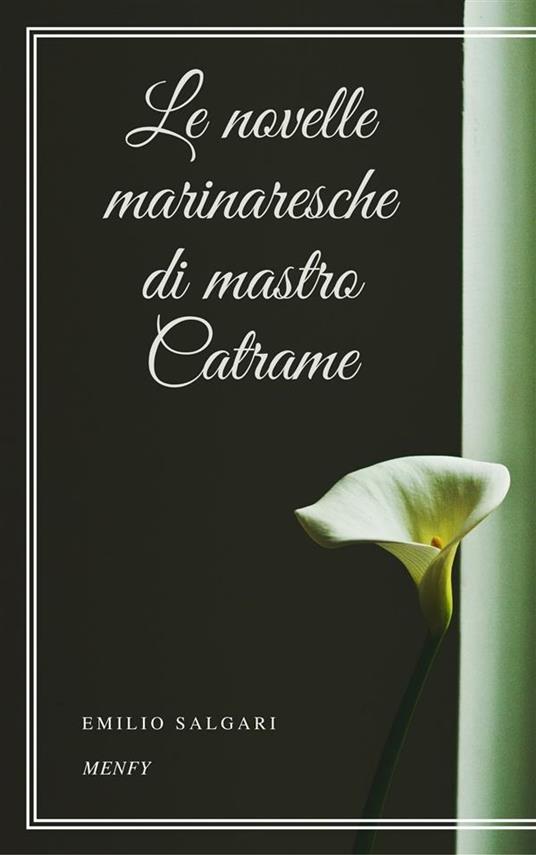 Le novelle marinaresche di Mastro Catrame - Emilio Salgari - ebook