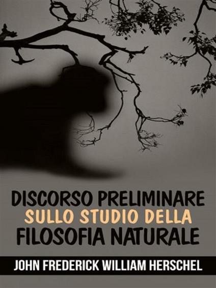 Discorso preliminare sullo studio della filosofia naturale - John F. W. Herschel - ebook