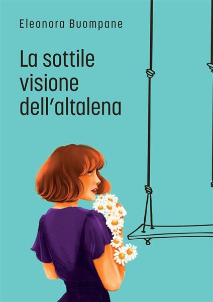 La sottile visione dell'altalena - Eleonora Buompane - copertina