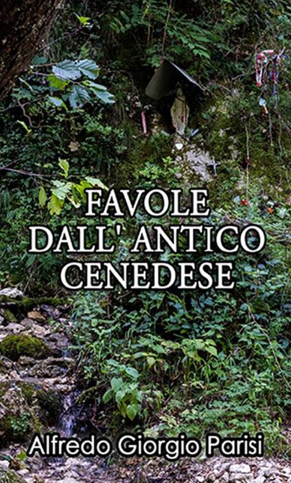 Favole dall'antico cenedese - Alfredo Giorgio Parisi - copertina