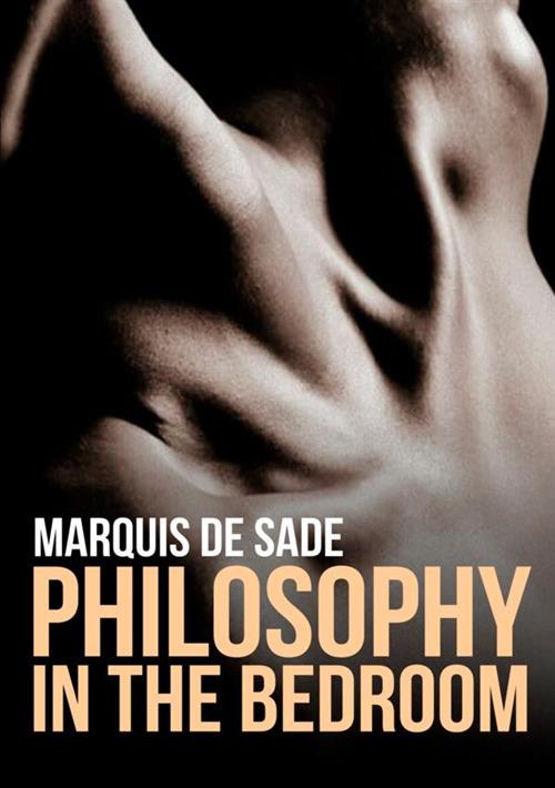 Philosophy in the bedroom - Marquis De Sade - copertina