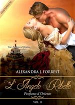 Profumo d'Oriente. L'angelo ribelle. Vol. 2