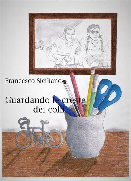 Guardando le creste dei colli - Francesco Siciliano - ebook