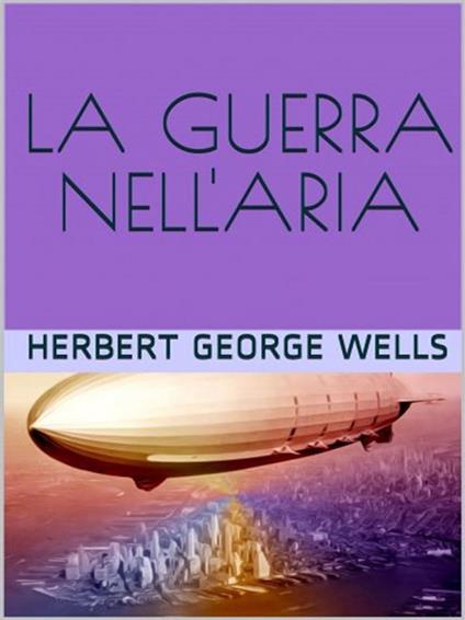 La guerra nell'aria - Herbert George Wells - ebook