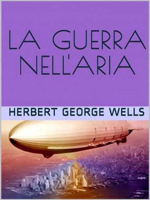 La guerra nell'aria - Herbert George Wells - ebook