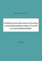 I modelli di previsione delle insolvenze Z-ScoreM per le società industriali quotate italiane e Z'-ScoreM per le società industriali italiane