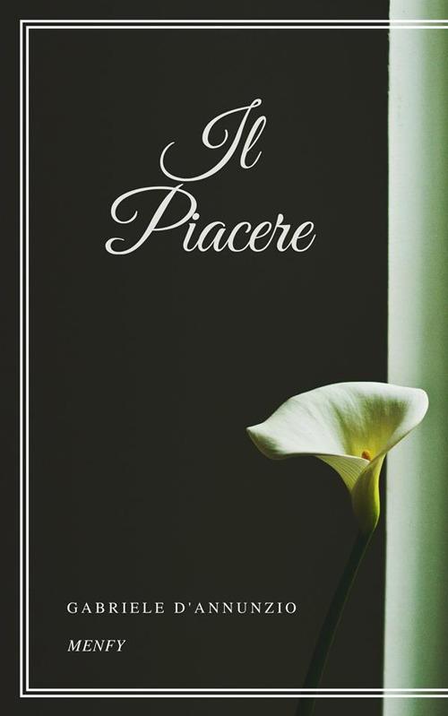 Il piacere - Gabriele D'Annunzio - ebook