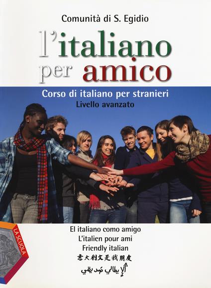 L'italiano per amico. Corso di italiano per stranieri. Livello avanzato - copertina