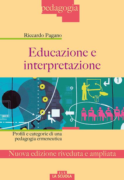 Educazione e interpretazione. Ediz. ampliata - Riccardo Pagano - copertina