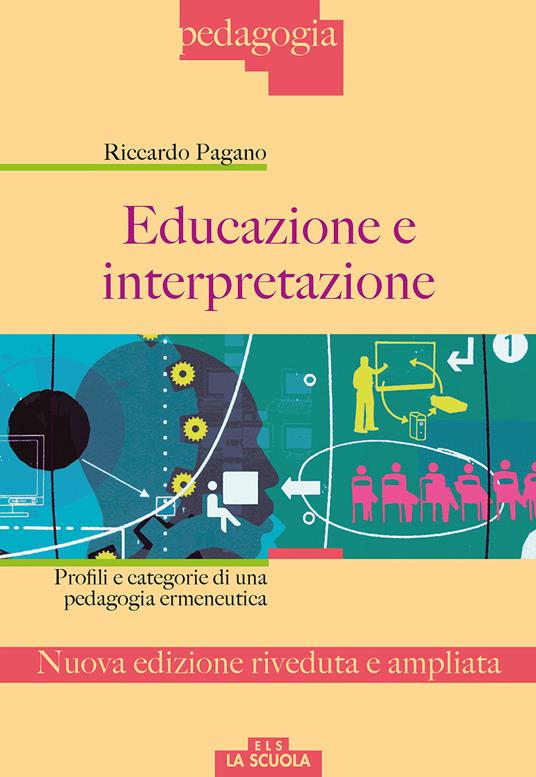 Educazione e interpretazione. Ediz. ampliata - Riccardo Pagano - copertina