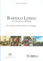 Bartolo Longo dal Salento a Pompei. La carità che fa nuova la storia.