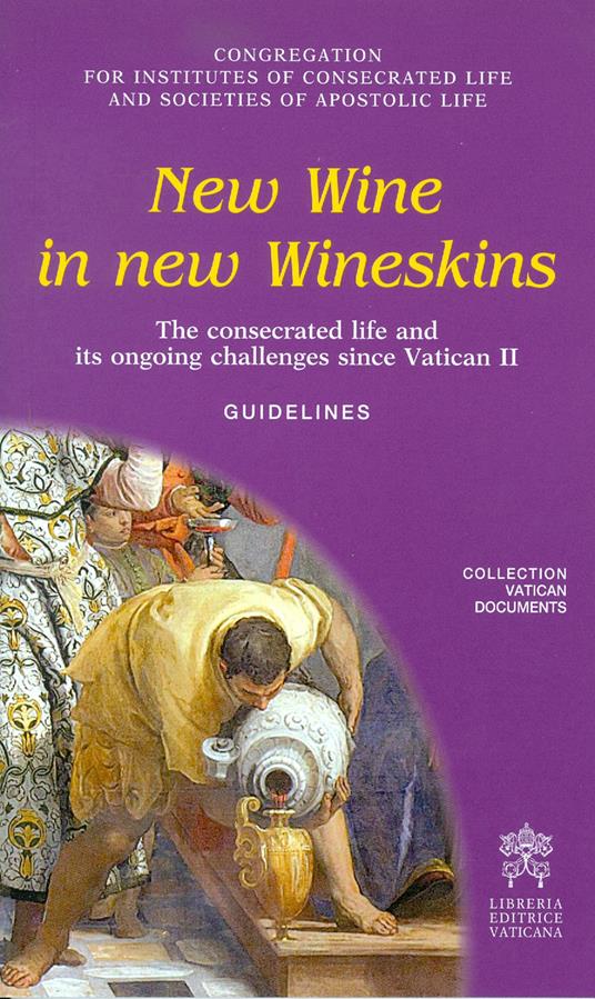 New wine in new wineskins. The consecrated life and its ongoing since Vatican II. Guidelines - copertina