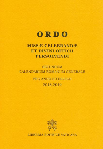 Ordo missae celebrandae et divini officii persolvendi. Secundum calendarium romanum generale pro anno liturgico 2018-2019 - copertina