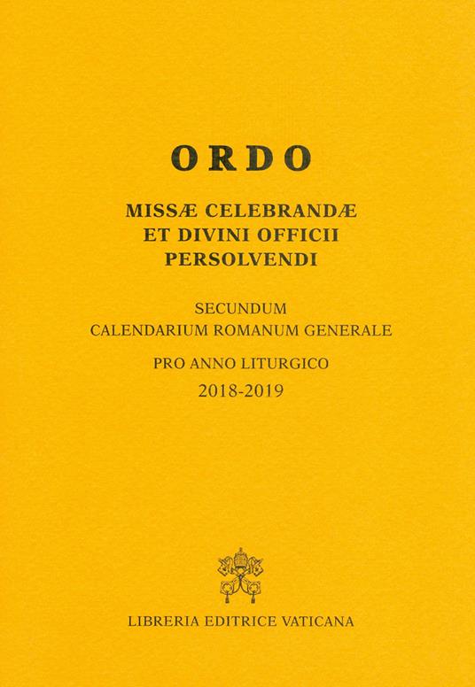 Ordo missae celebrandae et divini officii persolvendi. Secundum calendarium romanum generale pro anno liturgico 2018-2019 - copertina