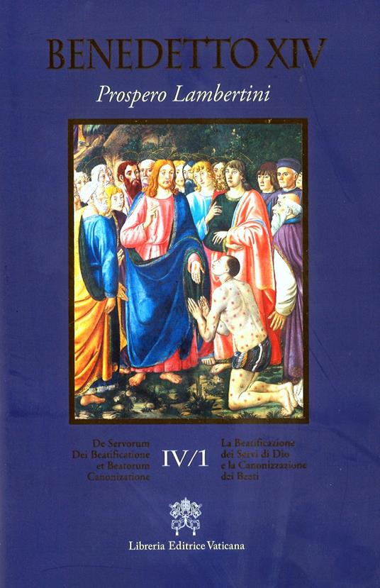 De Servorum Dei Beatificatione et Beatorum Canonizatione. Vol. 4/1 - Benedetto XIV - copertina