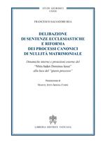 Delibazione di sentenze ecclesiastiche e riforma dei processi canonici di nullità matrimoniale. Dinamiche interne e proiezioni esterne del 