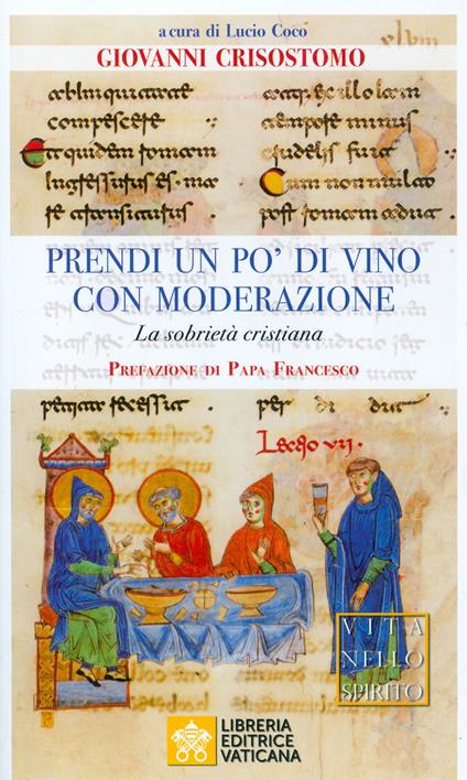 Prendi un po' di vino con moderazione. La sobrietà cristiana - Giovanni Crisostomo - copertina