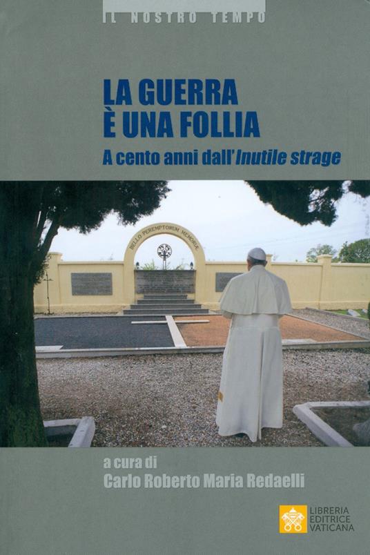 La guerra è una follia. A cento anni dall'inutile strage - copertina